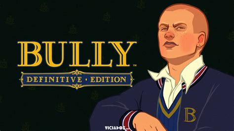 Bully: Definitive Edition .